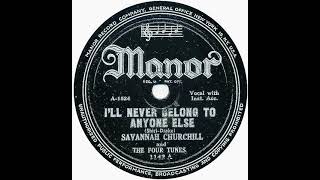 Ill Never Belong To Anyone Else  Savannah Churchill amp The Four Tunes [upl. by Cardon]