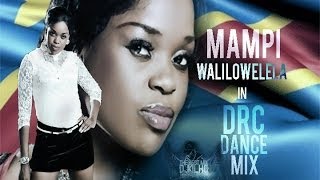 MAMPI WALILOWELELA  DRCONGO MIX DANCE [upl. by Yanarp]