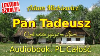 Pan Tadeusz Audiobook Całość Adam Mickiewicz Lektura obowiązkowa [upl. by Emelyne]