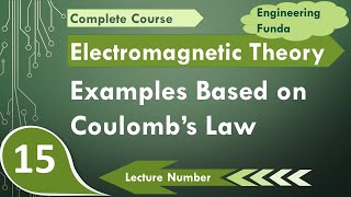 1 Coulombs Law Examples  Electromagnetics Theory  Engineering Funda [upl. by Devonna384]