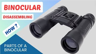 How to Disassemble Binoculars Parts and Components of a Binocular Explained [upl. by Bravin441]