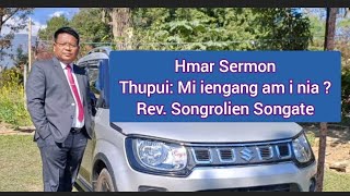 Hmar Sermon Thar RevSongrolien Songate Thupui Mi iengang am i nia Gospel Sermon Hmar sermon [upl. by Brinn809]