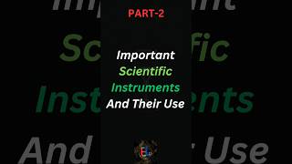 Part2 Important Scientific Instruments And Their Use gk gs science shorts bpsc histolib [upl. by Secilu]