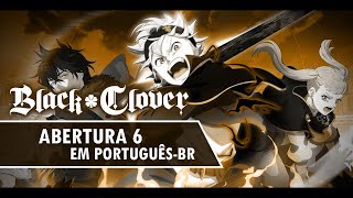 BLACK CLOVER  ABERTURA 6 EM PORTUGUÊS BR  Nato Vieira [upl. by Wilie]