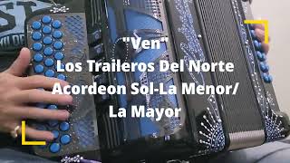 VenLos Traileros Del NorteAcordeon SolLa MenorLa Mayor [upl. by Eittocs397]