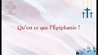 VIDÉO ÉPIPHANIE  QUEST CE QUE LÉPIPHANIE [upl. by Annai]