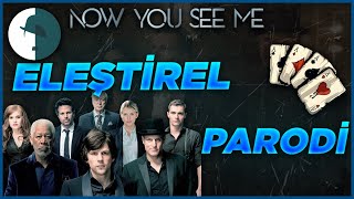 Now You See Me  Eleştirel Parodi [upl. by Nosyarg]