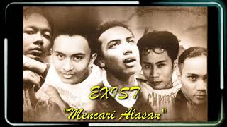 Karaoke MENCARI ALASAN by Exist original pop malasya [upl. by Chicky]