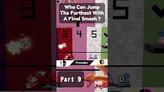 Who Can Make The Furthest Jump With A Final Smash  Part 9 [upl. by Ayotol]