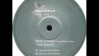 Phats And Small  Turn Around Norman Cook Remix [upl. by Ruenhcs]