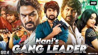 Gang Leader Full Movie In Hindi  Nani  Priyanka Arul Mohan  Kartikeya  Lakshmi  Review amp Facts [upl. by Ailuy67]