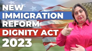 The Dignity Act of 2023  What to expect from a new immigration reform [upl. by Bundy]