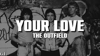 The Outfield  Your Love Lyrics [upl. by Maddi120]