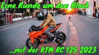 Eine Runde um den Block mit der KTM RC 125  Was ein Spaß [upl. by Dib]