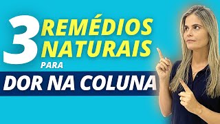 3 REMÉDIOS NATURAIS PARA DOR NA COLUNA [upl. by Eziechiele387]