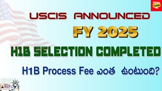 FY 2025 H1B Selection Completed  H1B Process Fee ఎంత ఉంటుందిh1blottery h1b usateluguvlogs [upl. by Anelrihs]