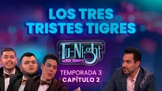 Los Tres Tristes Tigres Vanessa Restrepo Jessica Díaz y Mariano Palacios  TuNight Omar Chaparro [upl. by Patience]