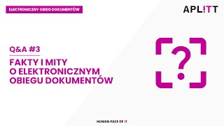 Fakty i mity o Elektronicznym Obiegu Dokumentów QampA 3 [upl. by Ancier920]