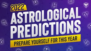 2022 Astrology Predictions  What To Expect This Year [upl. by Noda]