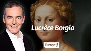 Au cœur de lhistoire Lucrèce Borgia Franck Ferrand [upl. by Sharpe]