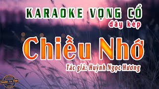 Karaoke vọng cổ  Chiều Nhớ  buồn man mác [upl. by Ettezil953]