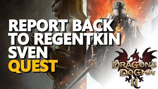 Report back to Regentkin Sven Dragons Dogma 2 [upl. by Garlanda]