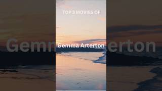 TOP 3 MOVIES OF GEMMA ARTERTON EXPLORE MOVIES amp SERIESshorts [upl. by Nnylrac]