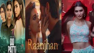 Do Patti Raanjhan Song Kriti Sanon Shaheer Sheikh  Parampara Tandon  Letast Bollywood songs [upl. by Onitnas949]