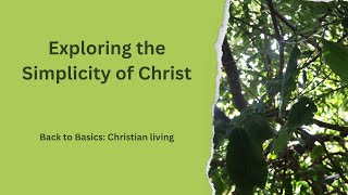 Exploring the Simplicity of Christ [upl. by Beilul]