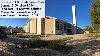 6 Oktober 2024NG Kerk Oudtshoorn ParkPredikerDs Quintes ScholtzTema Jou lewenshouding [upl. by Gisele]