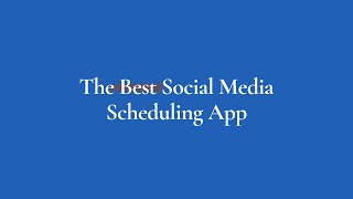 The Best Social Media Scheduling App [upl. by Hareenum576]