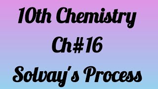 Solvays Process  Ch16 Chemical Industries 10th Chemistry [upl. by Repip]