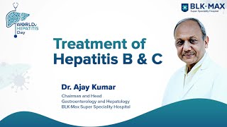 Treatment of Hepatitis B amp C  Dr Ajay Kumar BLKMax Hospital [upl. by Aikemet]