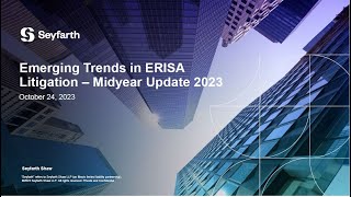 Seyfarth Webinar Emerging Trends in ERISA Litigation – Midyear Update 2023  October 24 2023 [upl. by Burg563]