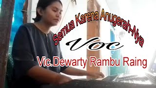 Semua Karena AnugerahNyaLive Cover Ibu Vic Dewarty Rambu Raing [upl. by Sverre]