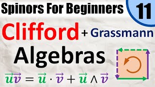 Spinors for Beginners 11 What is a Clifford Algebra and Geometric Grassmann Exterior Algebras [upl. by Justino645]