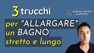 3 TRUCCHI per quotALLARGAREquot un Bagno STRETTO e LUNGO  andrea auletta architetto [upl. by Legyn]