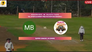 VSL Sports Academy Practice Matches Session 2  Majestic Tigers vs MSDhoni Boys Match 1 Live [upl. by Eirrehs]