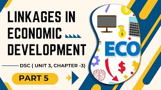 DSC  Ch3  Linkages in Economic Development  Part 5 [upl. by Rik254]