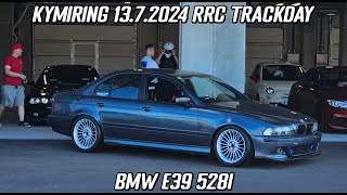 Kymiring  BMW E39 528i  1372024 RRC Trackday [upl. by Akered]