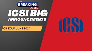 Breaking News  ICSI Biggest Announcement CS Exam June 2024  Don’t skip Official Announcement 📣 [upl. by Emmerie]