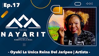 Desde Nayarit  Episodio 17  Oyuki La Reina Del Jaripeo  Artista [upl. by Giles]