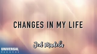 Jed Madela  Changes In My Life Official Lyric Video [upl. by Ailasor645]