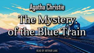 The Mystery of the Blue Train by Agatha Christie  Hercule Poirot 6  Full Audiobook [upl. by Press]