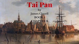 TaiPan by James Clavell  Audiobook 1  Chapter 8 [upl. by Hameean3]