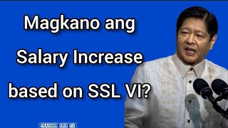 Salary Standardization Law SSL VI  Ano ang Laman Magkano ang Increase [upl. by Nesyrb]