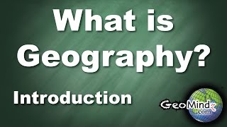 What is Geography 17 Introduction [upl. by Weisbart925]