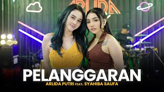 ARLIDA PUTRI FEAT SYAHIBA SAUFA  PELANGGARAN Official Live Music Video [upl. by Skillern]