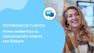 Frime moderniza su comunicación interna con Steeple [upl. by Innus]