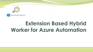 Extensionbased User Hybrid Runbook Worker in Azure Automation [upl. by Brien]